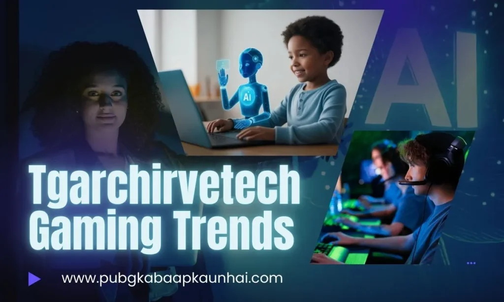 tgarchirvetech gaming trends